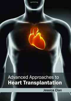 Advanced Approaches to Heart Transplantation