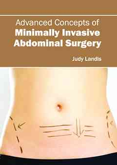 Advanced Concepts of Minimally Invasive Abdominal Surgery