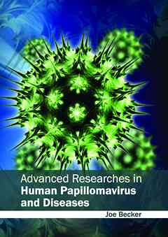 Advanced Researches in Human Papillomavirus and Diseases