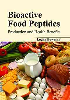 Bioactive Food Peptides: Production and Health Benefits