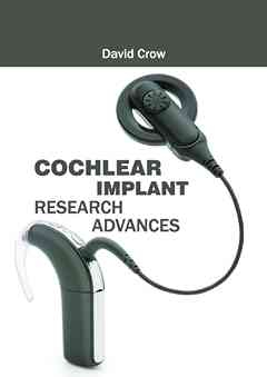 Cochlear Implant Research Advances
