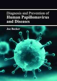 Diagnosis and Prevention of Human Papillomavirus and Diseases