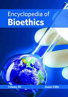 Encyclopedia of Bioethics: Volume III