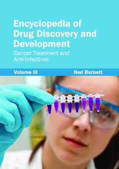Encyclopedia of Drug Discovery and Development: Volume III (Cancer Treatment and Anti-Infectives)