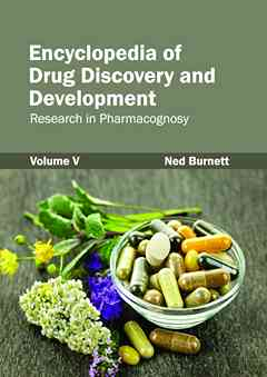 Encyclopedia of Drug Discovery and Development: Volume V (Research in Pharmacognosy)