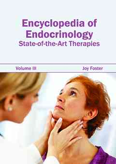 Encyclopedia of Endocrinology: Volume III (State-Of-the-Art Therapies)