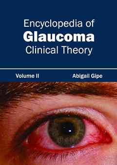 Encyclopedia of Glaucoma: Volume II (Clinical Theory)