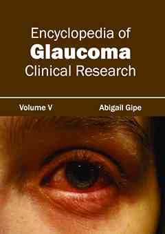 Encyclopedia of Glaucoma: Volume V (Clinical Research)