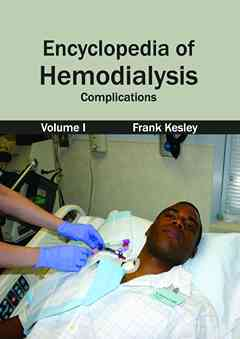 Encyclopedia of Hemodialysis: Volume I (Complications)