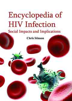 Encyclopedia of HIV Infection: Social Impacts and Implications