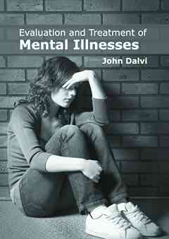 Evaluation and Treatment of Mental Illnesses