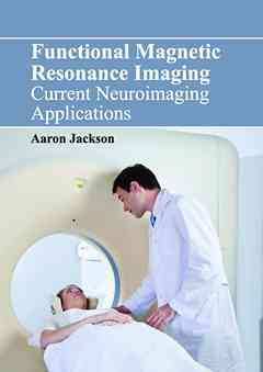 Functional Magnetic Resonance Imaging: Current Neuroimaging Applications