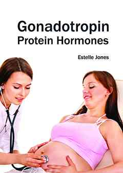 Gonadotropin: Protein Hormones