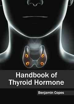 Handbook of Thyroid Hormone