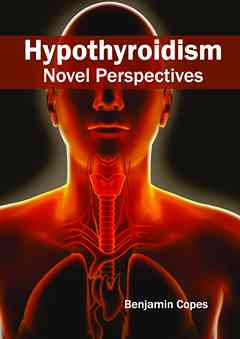 Hypothyroidism: Novel Perspectives