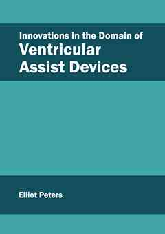 Innovations in the Domain of Ventricular Assist Devices