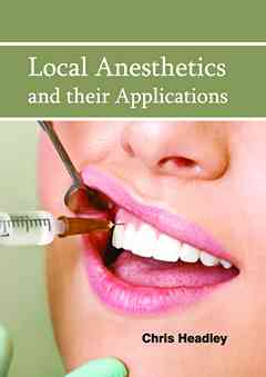 Local Anesthetics and Their Applications