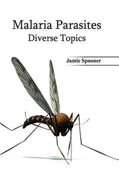 Malaria Parasites: Diverse Topics