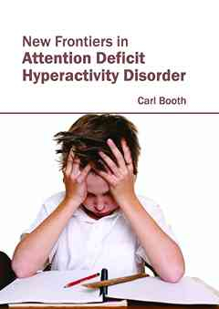 New Frontiers in Attention Deficit Hyperactivity Disorder