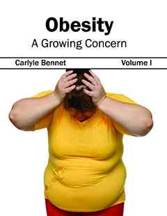 Obesity: a Growing Concern (Volume I)