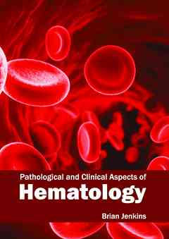 Pathological and Clinical Aspects of Hematology