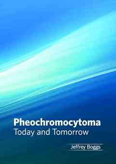 Pheochromocytoma: Today and Tomorrow