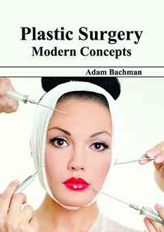 Plastic Surgery: Modern Concepts