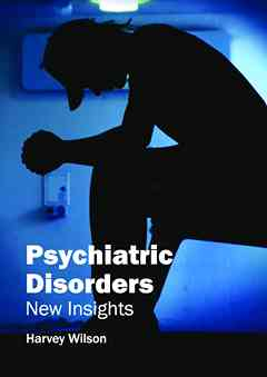 Psychiatric Disorders: New Insights