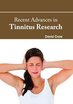 Recent Advances in Tinnitus Research