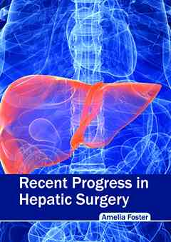 Recent Progress in Hepatic Surgery