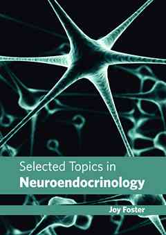 Selected Topics in Neuroendocrinology