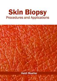 Skin Biopsy: Procedures and Applications
