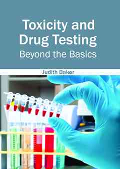 Toxicity and Drug Testing: Beyond the Basics