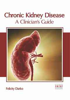 Chronic Kidney Disease: A Clinician's Guide
