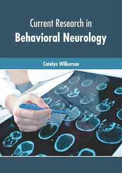 Current Research in Behavioral Neurology