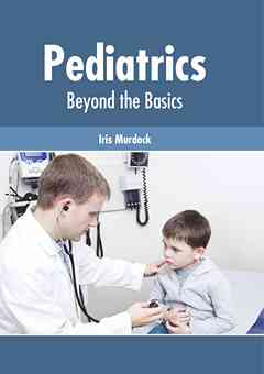 Pediatrics: Beyond the Basics