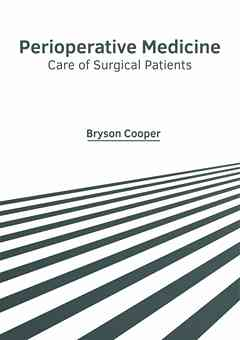 Perioperative Medicine: Care of Surgical Patients