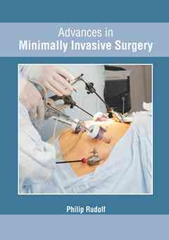 Advances in Minimally Invasive Surgery