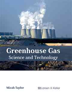 Greenhouse Gas: Science and Technology