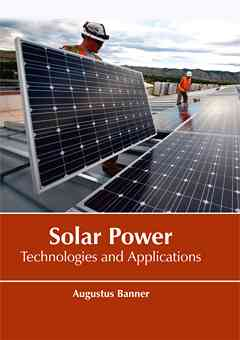 Solar Power: Technologies and Applications