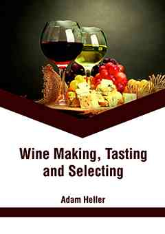 Wine Making, Tasting and Selecting