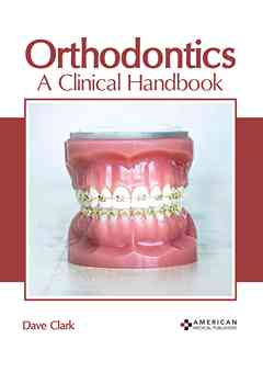Orthodontics: a Clinical Handbook