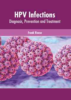 Hpv Infections: Diagnosis, Prevention and Treatment