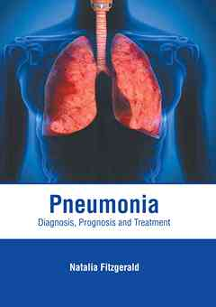 Pneumonia: Diagnosis, Prognosis and Treatment