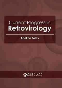 Current Progress in Retrovirology