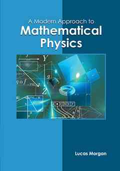 A Modern Approach to Mathematical Physics