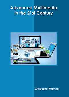 Advanced Multimedia in the 21st Century