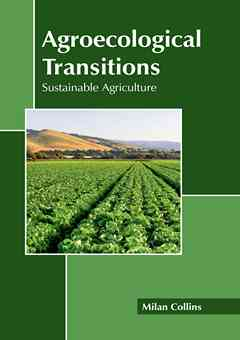 Agroecological Transitions: Sustainable Agriculture