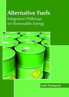 Alternative Fuels: Integration Pathways for Renewable Energy