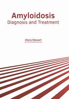 Amyloidosis: Diagnosis and Treatment